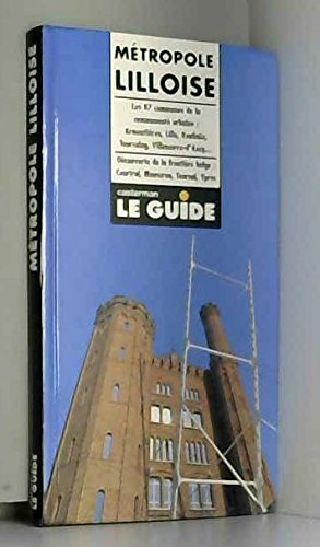 métropole lilloise : les 87 communes de la communauté urbaine, armentières, lille, roubaix, tourcoin