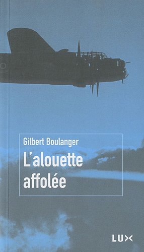 L'alouette affolée : adolescent à la guerre de 1939-45