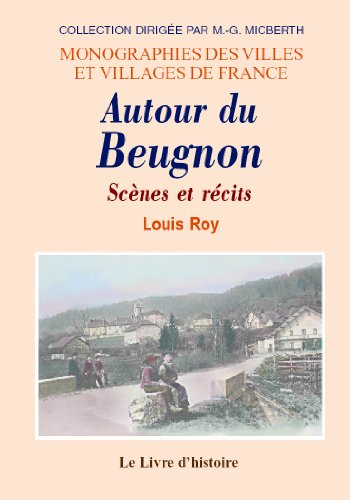 Beugnon (Autour du). Scènes et Recits
