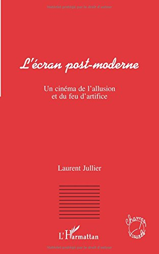 L'écran post-moderne : un cinéma de l'allusion et du feu d'artifice