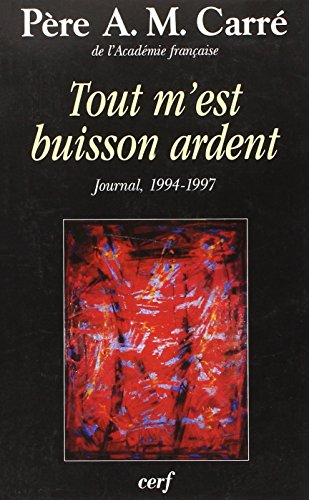 Tout m'est buisson ardent : journal 1993 (suite)-1997