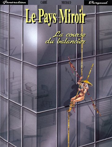 Le Pays miroir. Vol. 3. La Course du balancier