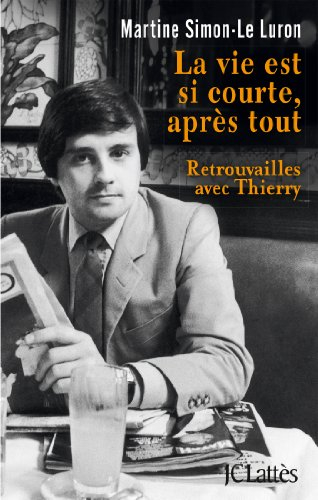 La vie est si courte, après tout : retrouvailles avec Thierry