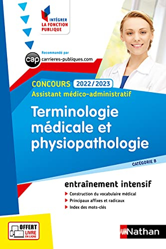 Terminologie médicale et physiopathologie : concours 2022-2023 assistant médico-administratif, catég