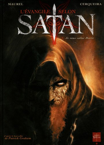 L'Evangile selon Satan. Vol. 1. Je vous salue Marie