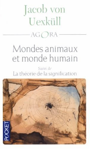 Mondes animaux et monde humain. Théorie de la signification