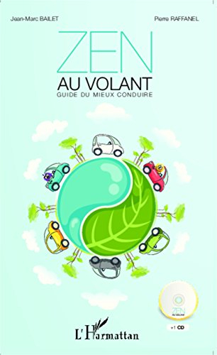 Zen au volant : guide du mieux conduire...