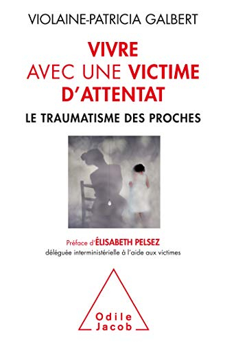 Vivre avec une victime d'attentat : le traumatisme des proches