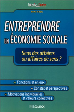 Entreprendre en économie sociale : sens des affaires ou affaires de sens ?