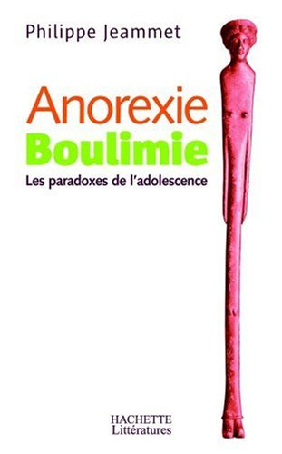Anorexie boulimie : les paradoxes de l'adolescence