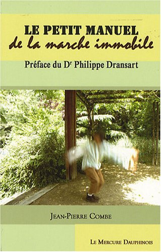 Le petit manuel de la marche immobile