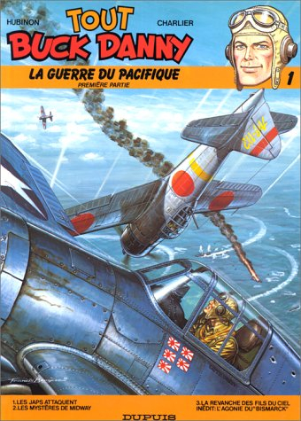 Tout Buck Danny. Vol. 1. La guerre du Pacifique. Vol. 1