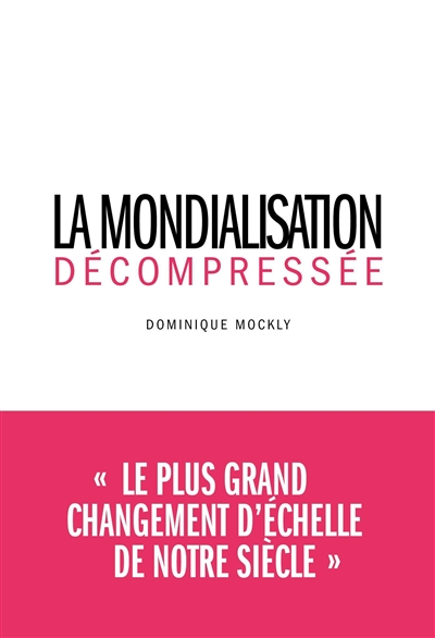 La mondialisation décompressée