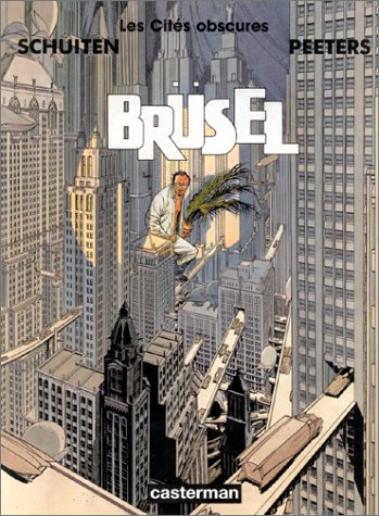 les cités obscures, tome 7 : brüsel