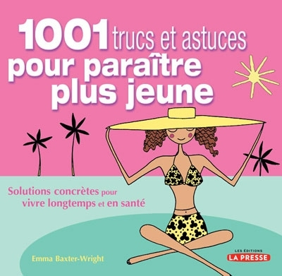 1001 trucs et astuces pour paraître plus jeune