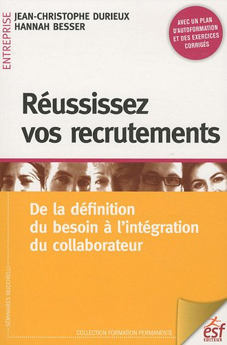 Réussissez vos recrutements : de la définition du besoin à l'intégration du collaborateur