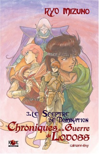 Chroniques de la guerre de Lodoss. Vol. 3. Le sceptre de Domination