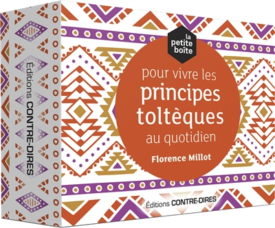 La petite boîte pour vivre les accords toltèques au quotidien