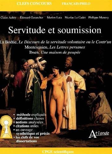 Servitude et soumission : La Boétie, Le discours de la servitude volontaire ou Le contr'un ; Montesq