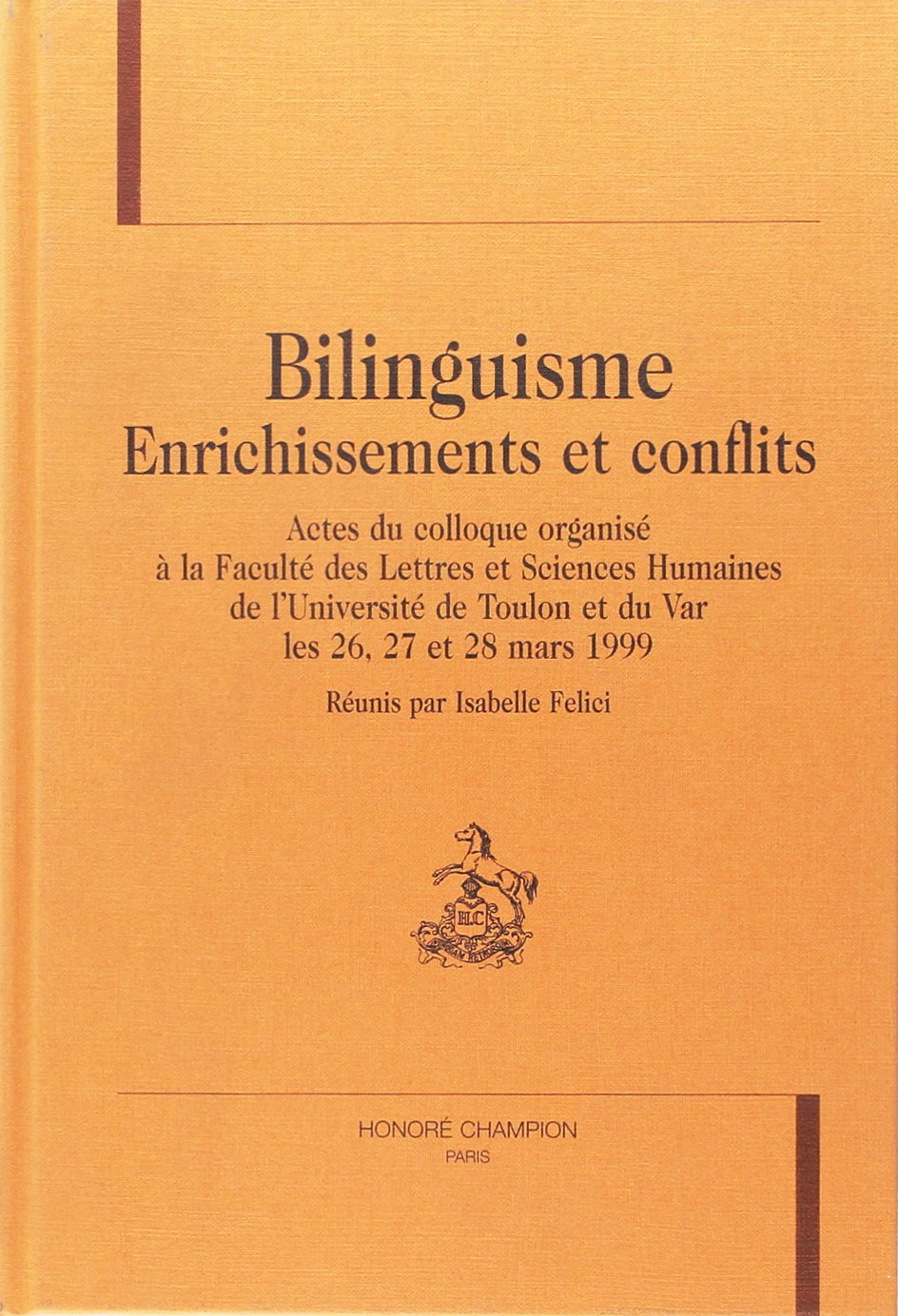 Bilinguisme, enrichissements et conflits : actes du colloque organisé à la Faculté des Lettres et Sc