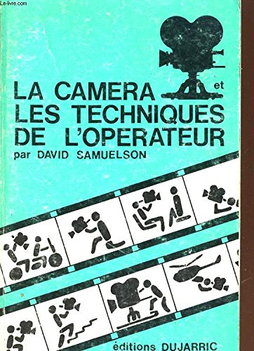 La Caméra et les techniques de l'opérateur