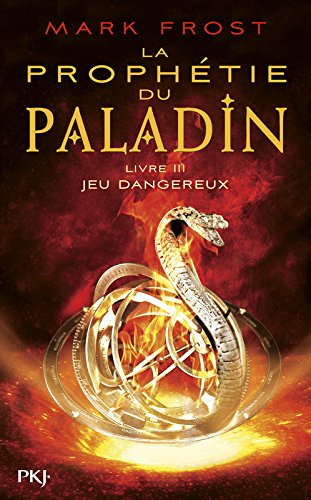 La prophétie du paladin. Vol. 3. Jeu dangereux