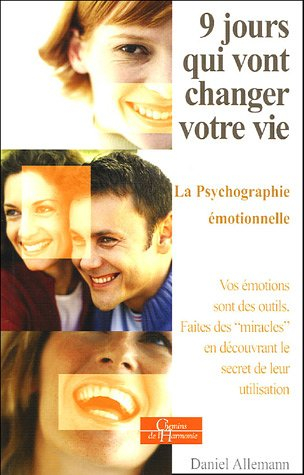 9 jours qui vont changer votre vie : la psychographie émotionnelle