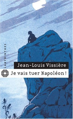 Je vais tuer Napoléon !