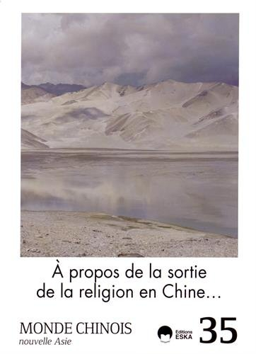 Monde chinois : nouvelle Asie, n° 35. A propos de la sortie de la religion en Chine