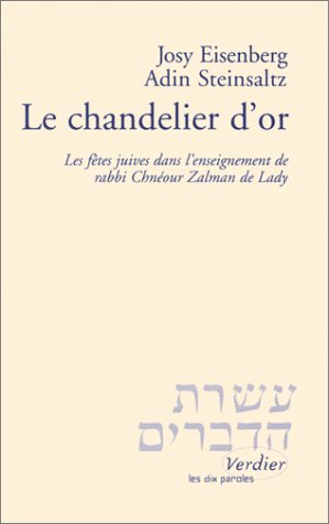 Le chandelier d'or : les fêtes juives dans l'enseignement de rabbi Chnéour Zalman de Lady