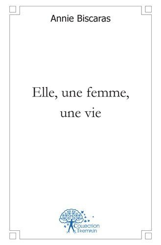 elle, une femme, une vie