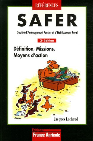 SAFER, Société d'aménagement foncier et d'établissement rural : définition, missions, moyens d'actio