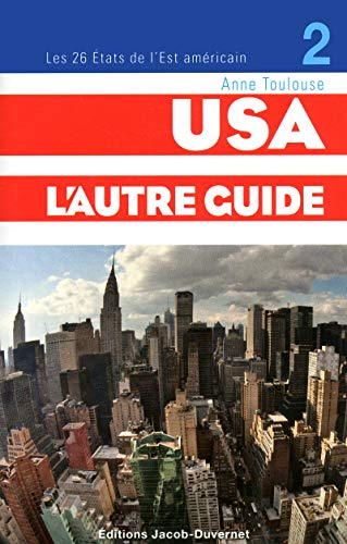 USA, l'autre guide. Vol. 2. Le guide des Etats-Unis : côte Est