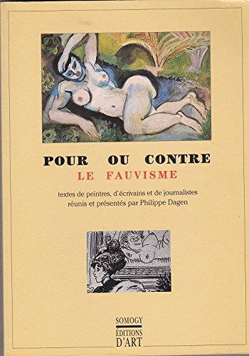 Pour ou contre le fauvisme : textes de peintres, d'écrivains et de journalistes