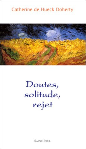 Doutes, solitude, rejet