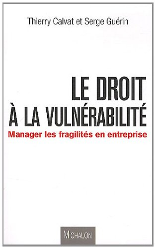 Le droit à la vulnérabilité : manager les fragilités en entreprise