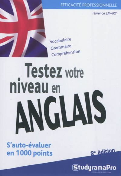 Testez votre niveau en anglais : s'auto-évaluer en 1.000 points : vocabulaire, grammaire, compréhens