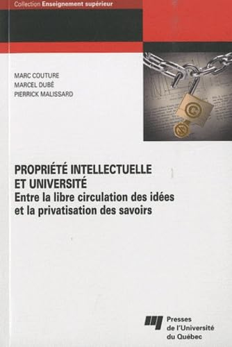 Propriété intellectuelle et université : entre la libre circulation des idées et la privatisation de
