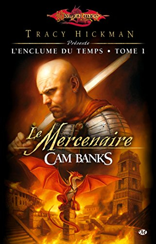 Dragonlance : l'enclume du temps. Vol. 1. Le mercenaire