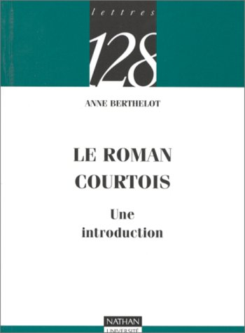 Le roman courtois : une introduction