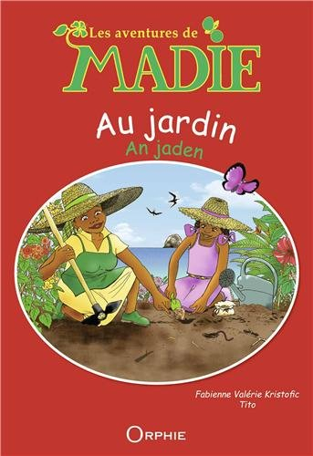 Les aventures de Madie. Au jardin. An jaden