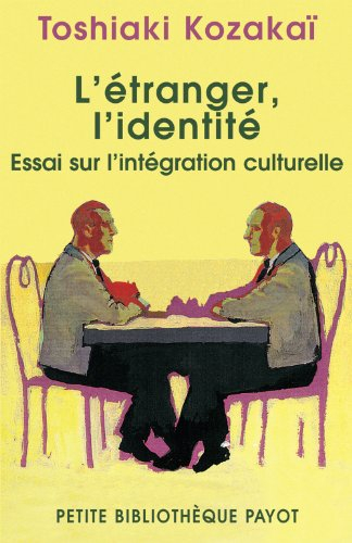 L'étranger, l'identité : essai sur l'intégration culturelle