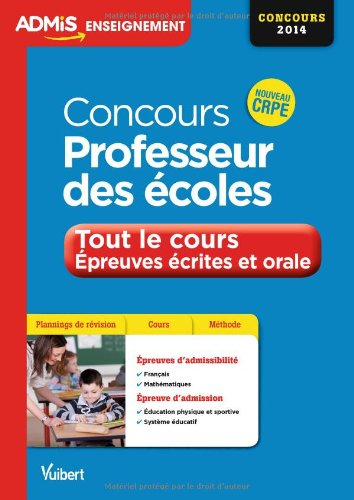 Concours professeur des écoles : tout le cours, épreuves écrites et orale : épreuves d'admissibilité