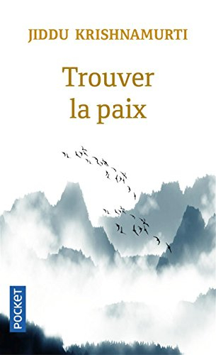 Trouver la paix : pour vivre en conscience