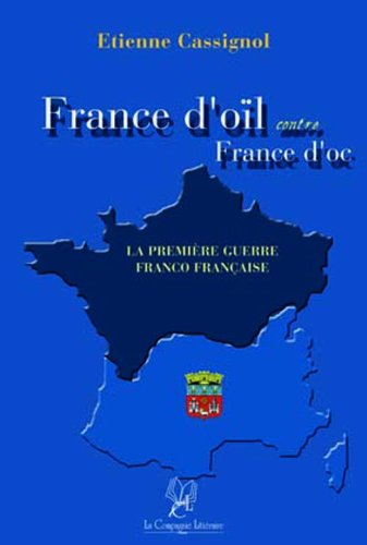 France d'oïl contre France d'oc : la première guerre franco-française