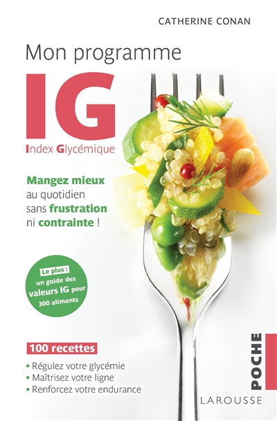 Mon programme IG, index glycémique : mangez mieux au quotidien sans frustration ni contrainte ! : 10