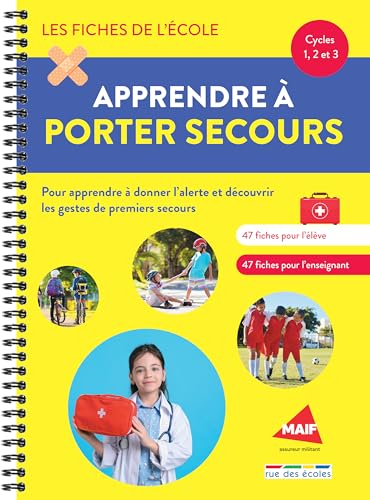 Apprendre à porter secours, cycles 1, 2 et 3 : pour apprendre à donner l'alerte et découvrir les ges