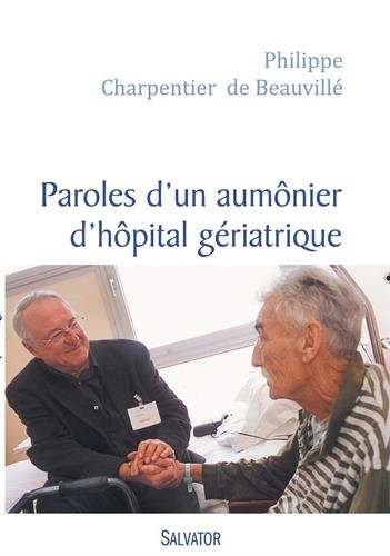 Paroles d'un aumônier d'hôpital gériatrique