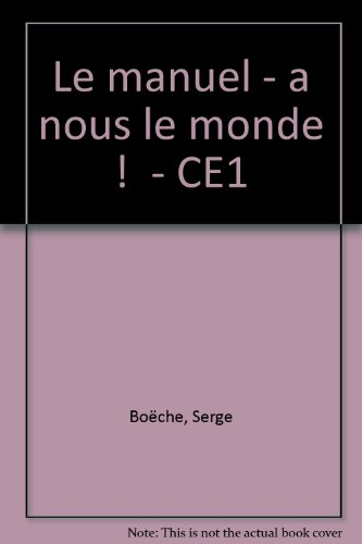 A nous le monde ! cycle 2 3e année CE1 : temps, espace, matière et vivant, vie civique