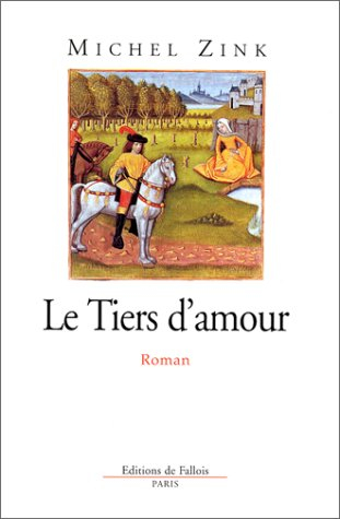 Le tiers d'amour : un roman des troubadours